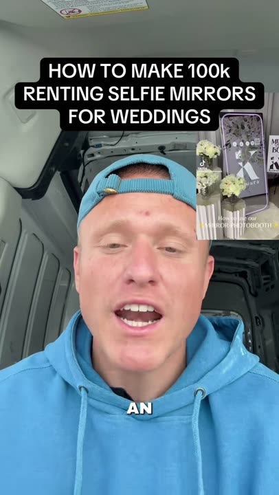 How to make 100k just renting out SELFIE MIRRORS for weddings #smallbusiness #businessideas #sidehustles #sales #entrepreneur